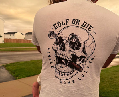 The Golf or Die Tee – No Exceptions
